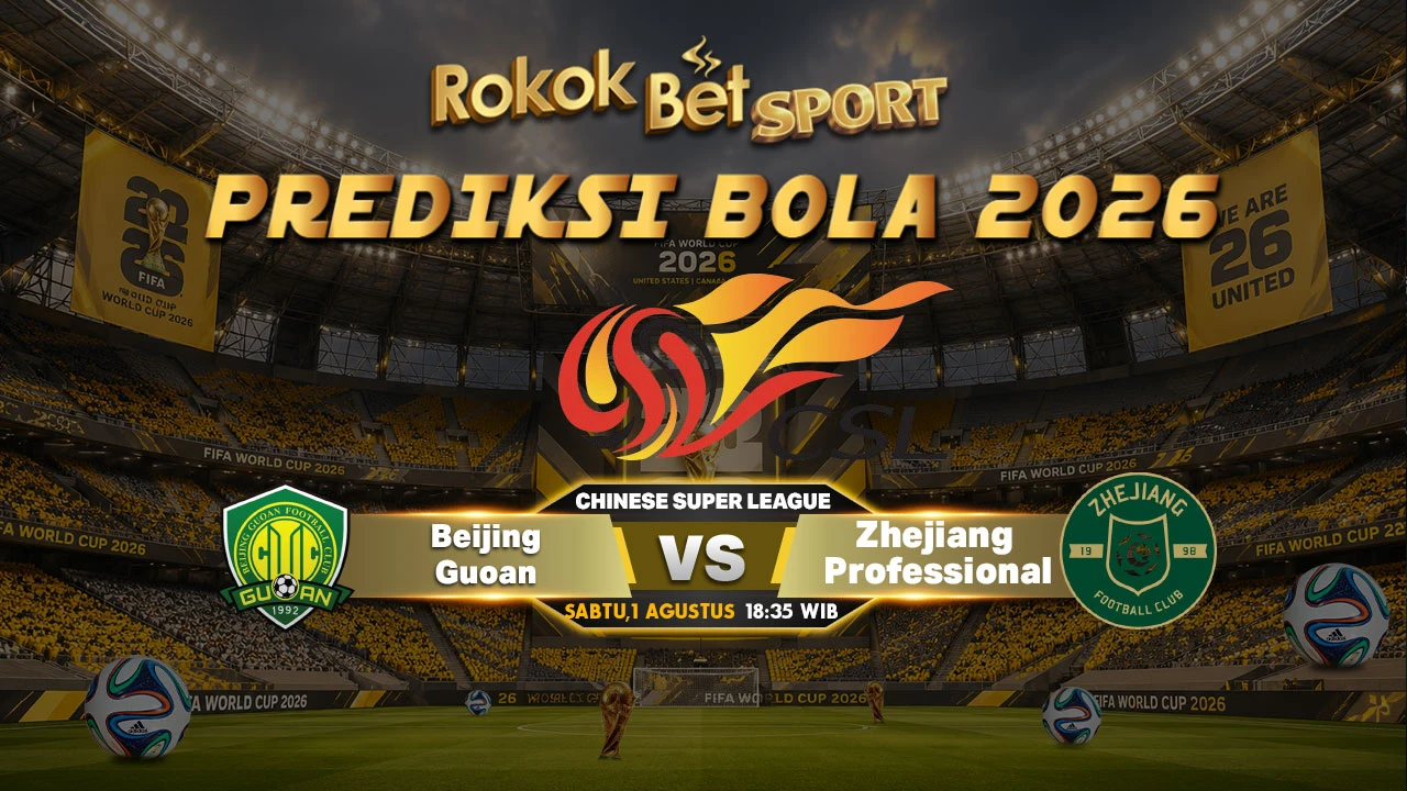 Prediksi China Super League :  Beijing Guoan F.C vs Zhejiang Professional F.C