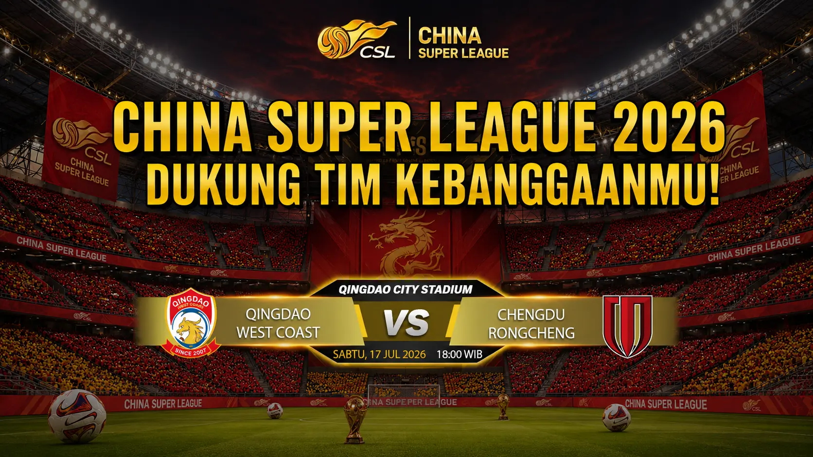 Prediksi Qingdao West Coast vs Chengdu Rongcheng: Ujian Berat Tuan Rumah Hadapi Pemuncak Klasemen Liga Super China 2026