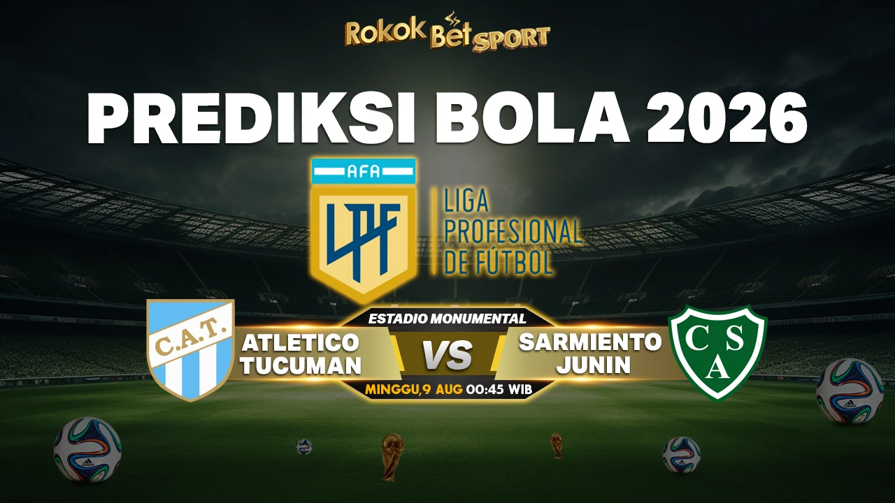 PREDIKSI BOLA ATLETICO TUCUMAN VS SARMIENTO TUCUMAN 9 AGUSTUS 2026